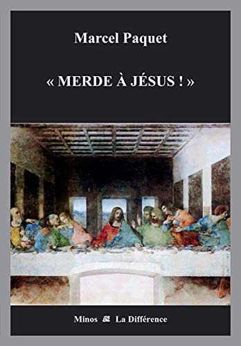 Souvenirs de José de Nazareth. Merde à Jésus !