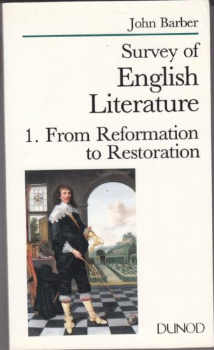 Survey of english literature. Vol. 1. From Reformation to Restoration