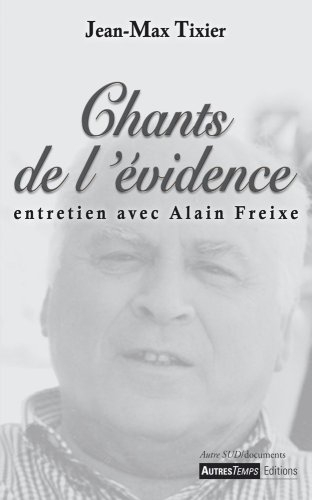 Chants de l'évidence : entretien avec Alain Freixe