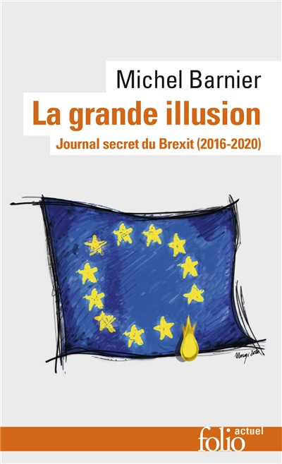 La grande illusion : journal secret du Brexit (2016-2020)