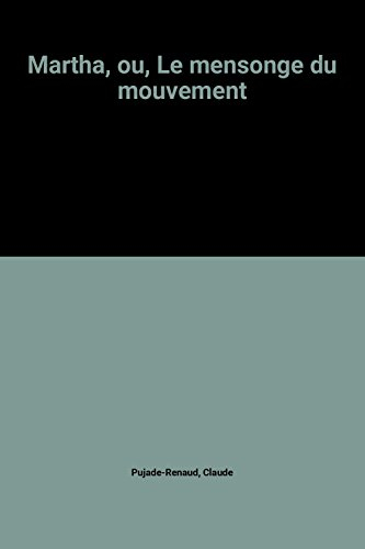 Martha ou Le mensonge du mouvement
