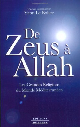De Zeus à Allah : les grandes religions du monde méditerranéen