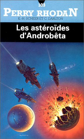 perry rhodan, tome 103 : les astéroïdes d'androbêta