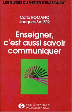Enseigner, c'est aussi savoir communiquer
