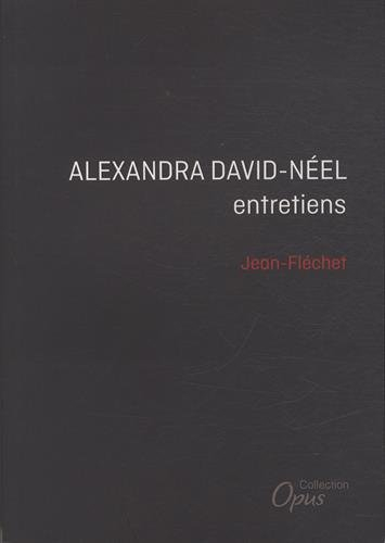 Alexandra David-Néel : entretiens