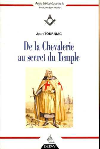 De la chevalerie au secret du Temple