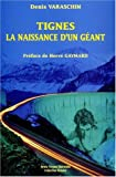 Tignes : La naissance d'un géant
