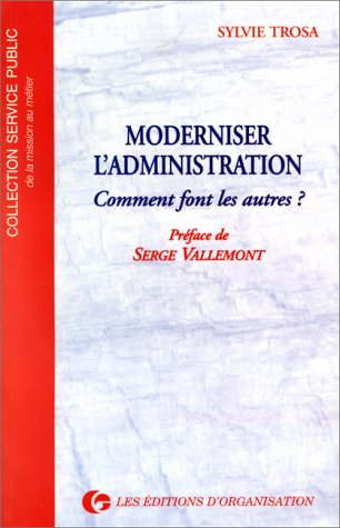 Moderniser l'administration, comment font les autres ? : approche comparative des stratégies de mode
