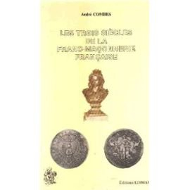 les trois siècles de la franc-maçonnerie française