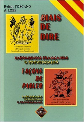 Façons de parler : expressions françaises et provençales : français-provençal. Biais de dire : expre