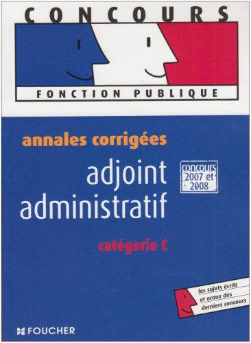 Adjoint administratif : annales corrigées : catégorie C