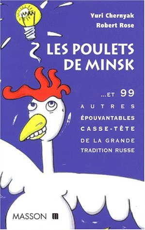 Les poulets de Minsk et 99 autres épouvantables casse-tête de la grande tradition russe