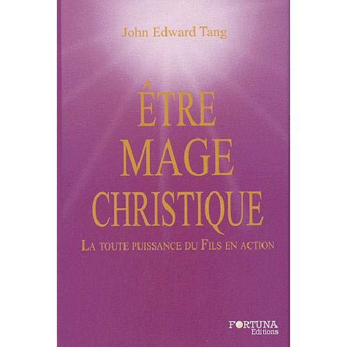 Etre mage christique : la toute-puissance du fils en action
