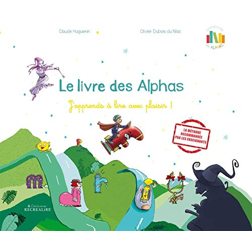 La planète des Alphas. Le livre des Alphas : j'apprends à lire avec plaisir !
