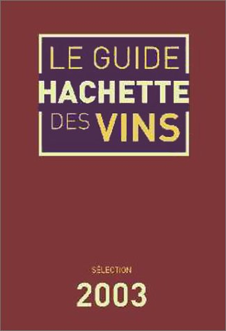 Le guide Hachette des vins de France 2003