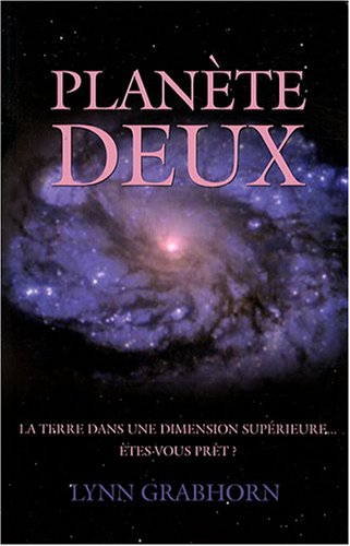 Planète deux : terre dans une dimension supérieure-- êtes-vous prêt?