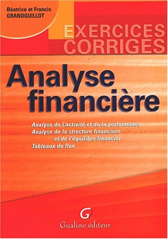 analyse financière. exercices corrigés, analyse de l'activité et de la performance, analyse de la st