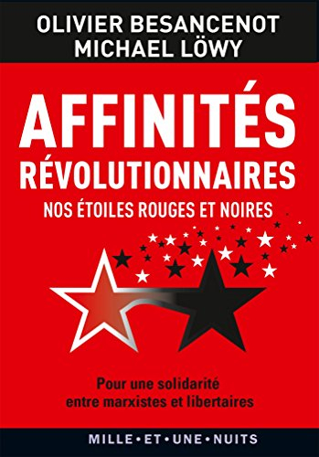 Affinités révolutionnaires : nos étoiles rouges et noires : pour une solidarité entre marxistes et l