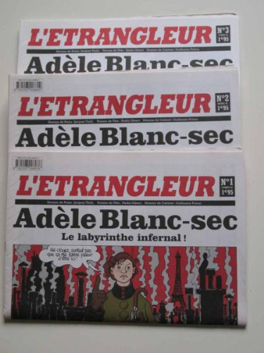 Etrangleur (L'), Adèle Blanc-sec, n° 1. Le labyrinthe infernal ! : 1re partie