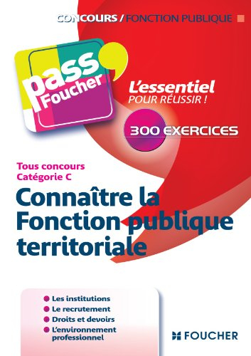 Connaître la fonction publique territoriale : les institutions, le recrutement, droits et devoirs, l