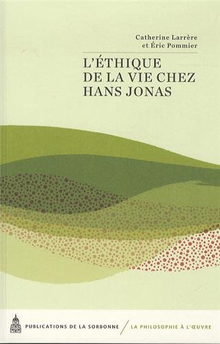 L'éthique de la vie chez Hans Jonas : actes du colloque international