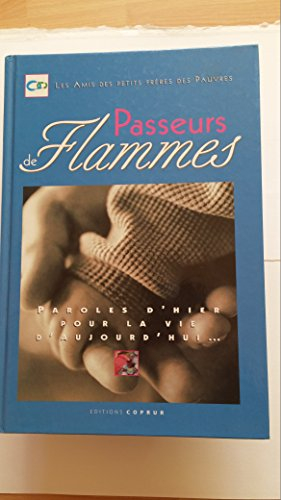 Passeurs de flammes : paroles d'hier pour la vie d'aujourd'hui
