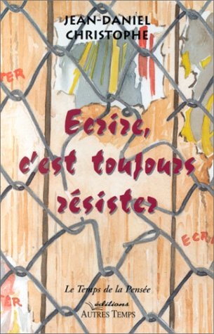 Ecrire, c'est toujours résister