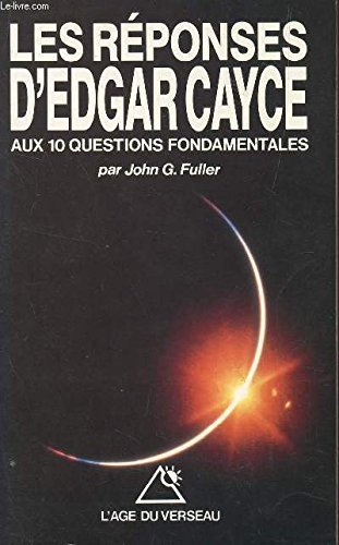 Les réponses d'Edgar Cayce aux 10 questions fondamentales
