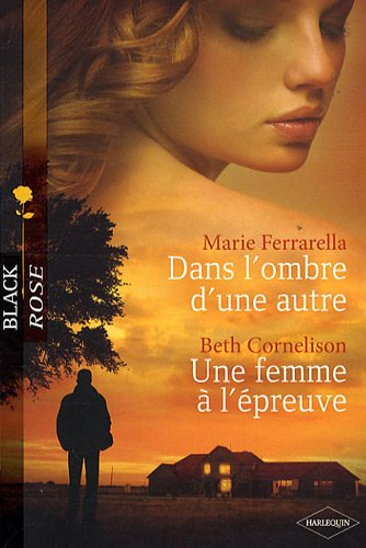 Dans l'ombre d'une autre. Une femme à l'épreuve