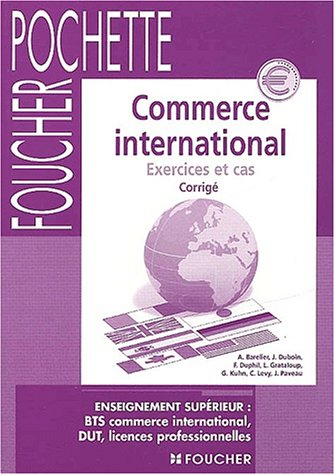 Commerce international : Exercices et cas (Corrigés)