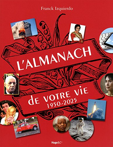 L'almanach de votre vie : 1950-2025