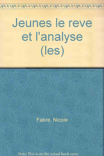 Les Jeunes, le rêve et l'analyse : une approche psychothérapique de l'adolescent