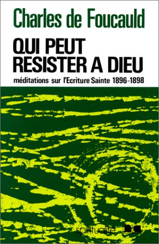 Qui peut résister à Dieu : Méditations sur l'Ecriture sainte, 1896-1898
