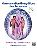 Harmonisation Energétique des Personnes : Manuel de Curothérapie