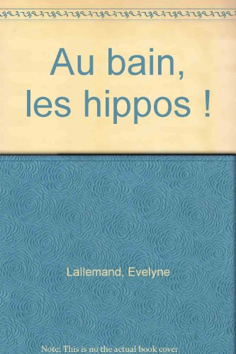 Au bain les hippos