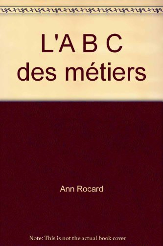l'a b c des métiers
