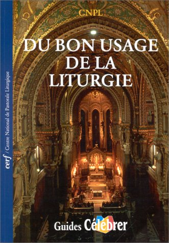Du bon usage de la liturgie