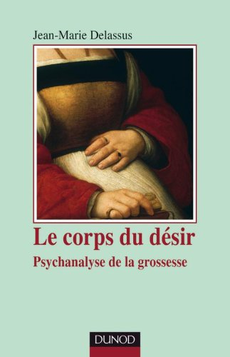 Le corps du désir : psychanalyse de la grossesse