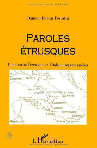 Paroles étrusques : liens entre l'étrusque et l'indo-européen ancien