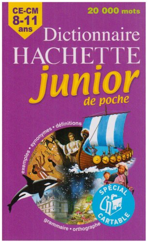Dictionnaire Hachette junior de poche CE-CM 8-11 ans : exemples, synonymes, définitions, grammaire, 