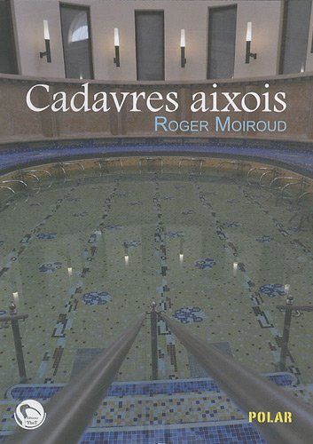 Cadavres aixois : une enquête du commissaire Féra