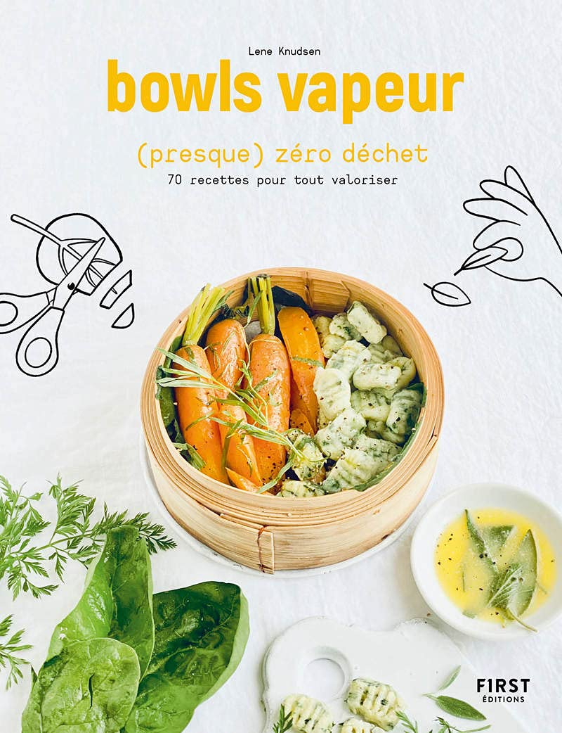 Bowls vapeur (presque) zéro déchet : 70 recettes pour tout valoriser