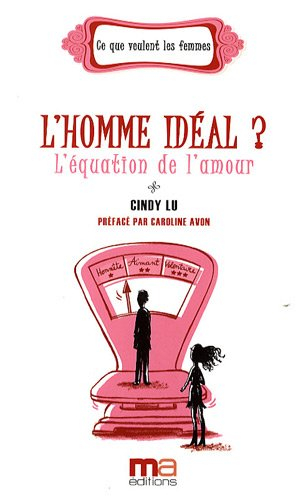 L'homme idéal ? : l'équation de l'amour