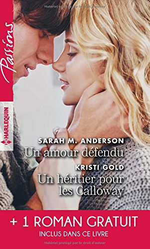 Un amour défendu. Un héritier pour les Calloway. Troublante alliance