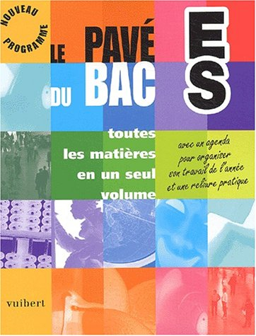 Le pavé du bac ES : toutes les matières en un seul volume