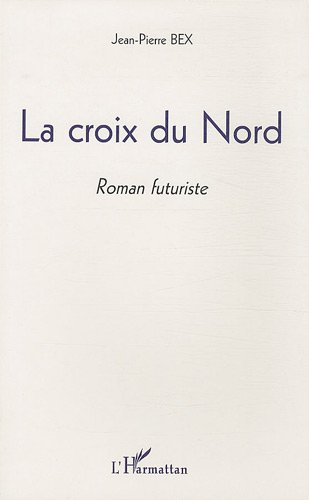 La croix du Nord : roman futuriste