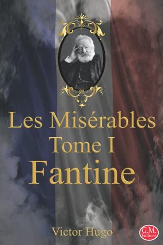 Les Misérables Tome 1 Fantine: Victor Hugo | G.M. Editions (Annoté)