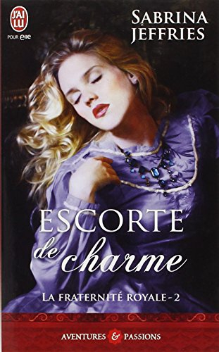 La fraternité royale. Vol. 2. Escorte de charme