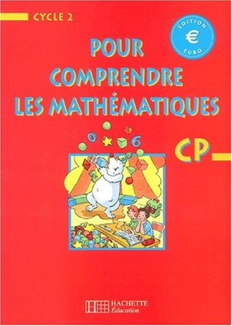 Pour comprendre les mathématiques CP cycle 2 : édition euro