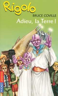 Un extraterrestre dans ma classe. Vol. 12. Adieu, la Terre !